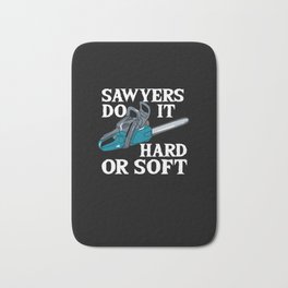 Sawyers Do It Hard Or Soft Bath Mat | Carver, Toolshed, Craftsman, Woodcutter, Drill, Saw, Carpentry, Sawdust, Woodman, Carpenter 