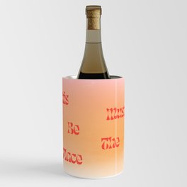 This Must Be The Place: Gradient Edition Wine Chiller