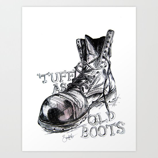 Tuff as old boots Art Print