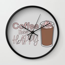 Coffee Makes Me Happy Wall Clock