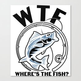 WTF Where's The Fish Funny Fishing Canvas Print