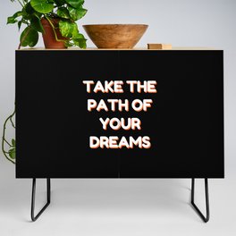 Take the path of your dreams, Inspirational, Motivational, Empowerment, Black Credenza
