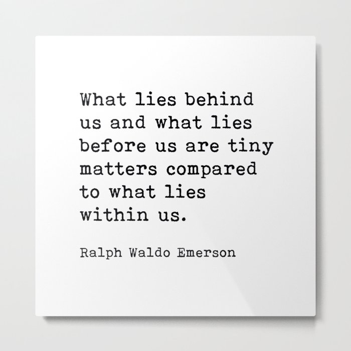What Lies Behind Us, Ralph Waldo Emerson Motivational Quote Metal Print