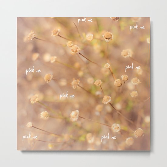 Pick Me Metal Print