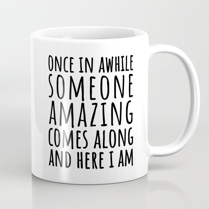 Once In Awhile Coffee Mug