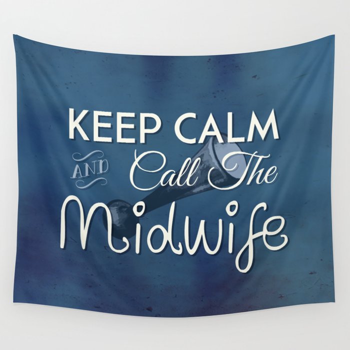 Keep Calm and Call The Midwife Wall Tapestry