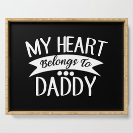 My Heart Belongs To Daddy Serving Tray