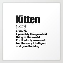 Kittens pet lover gifts definition. Perfect present for mother dad friend him or her  Art Print | Kittens Mama, Kittens Gifts, Kittens Boy, Kittens Mom, Kittens Home, Pet Kittens, Graphicdesign, Kittens Lover Gift, Kittens Girl, Crazy Kittens Lady 