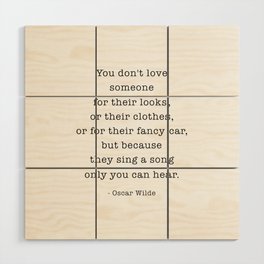 They Sing A Song Only You Can Hear, Oscar Wilde  Wood Wall Art