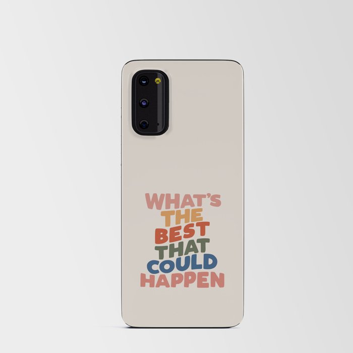 What's The Best That Could Happen Android Card Case by The