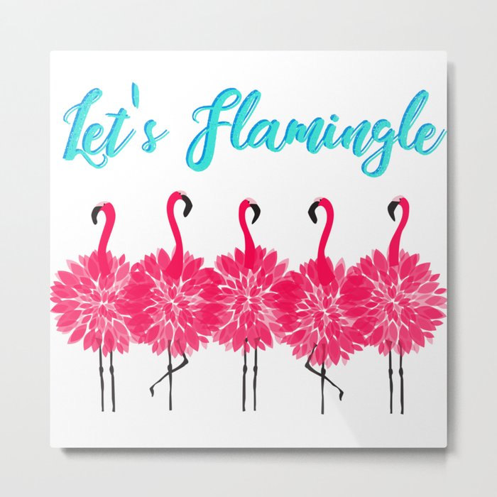 Let's Flamingle Metal Print