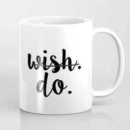 WISH, DO Coffee Mug