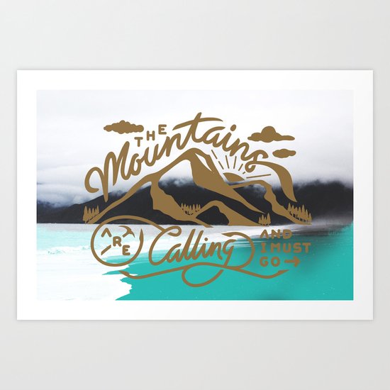 Mountains are calling Art Print