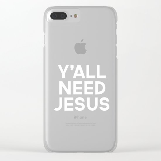 Y'all Need Jesus Funny Quote Clear iPhone Case