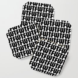 WTF Where is The FUN / Black and white text pattern Coaster
