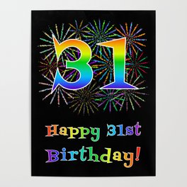 [ Thumbnail: 31st Birthday - Fun Rainbow Spectrum Gradient Pattern Text, Bursting Fireworks Inspired Background Poster ]