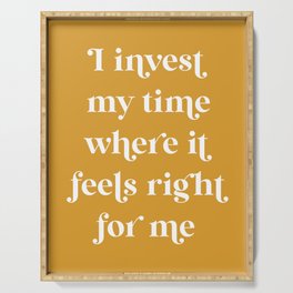 I Invest My Time - Mustard Serving Tray