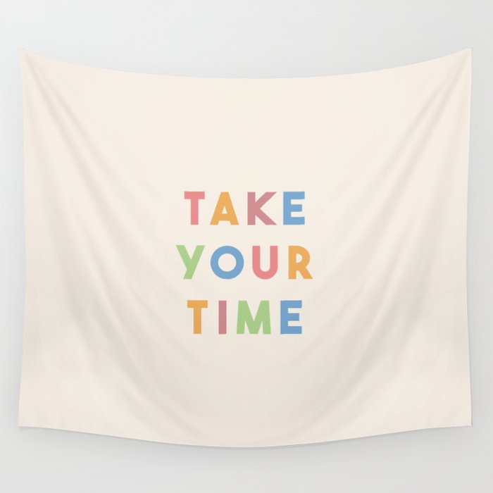 Take Your Time Wall Tapestry