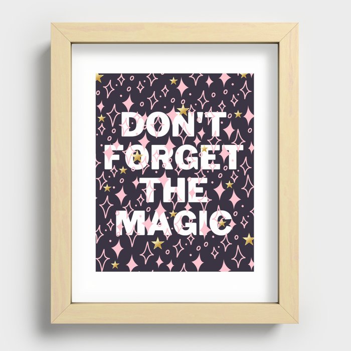 Don't Forget the Magic Recessed Framed Print