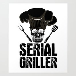 Serial Griller BBQ Distressed Art Print | Serialgriller, Serialgrill, Beer, Contractgrill, Graphicdesign, Grillmeister, Bratwurst, Ilovedad, Barbeque, Sausage 