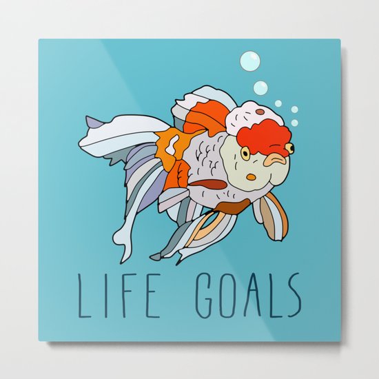 Life Goals Metal Print