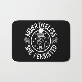 Nevertheless She Persisted - Profits benefit Planned Parenthood Bath Mat | Typography, Handlettering, Political, Plannedparenthood, Charity, Graphicdesign, Elizabethwarren, Shepersisted, Feminist, Nevertheless 