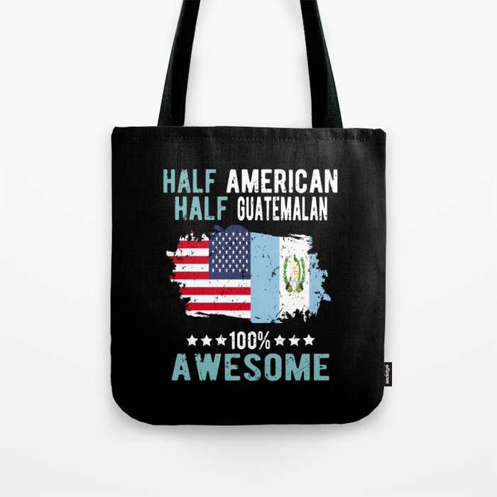 Half American Half Guatemalian Tote Bag