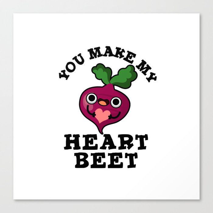 You Make My Heart Beet Cute Veggie Beetroot Pun Canvas Print