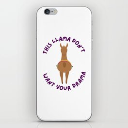 This Llama Don't Want Your Drama iPhone Skin