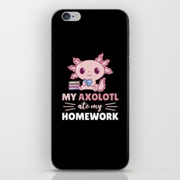 Funny Back To School My Axolotl Ate My Homework iPhone Skin