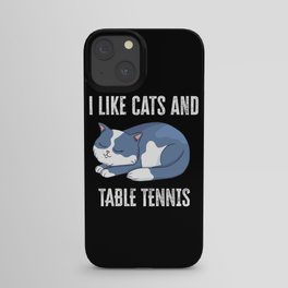 I like Cats and Table Tennis Gift iPhone Case