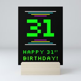 [ Thumbnail: 31st Birthday - Nerdy Geeky Pixelated 8-Bit Computing Graphics Inspired Look Mini Art Print ]