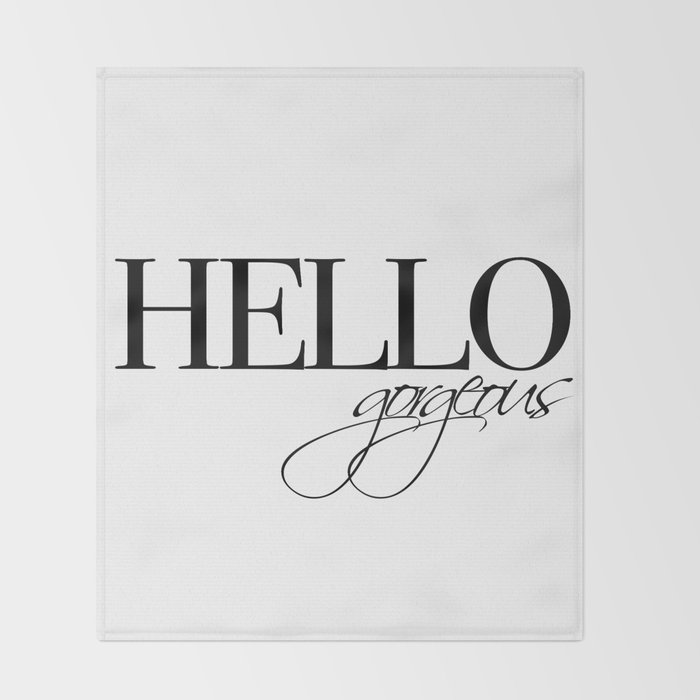 Hello Gorgeous Throw Blanket By Typutopia Society6