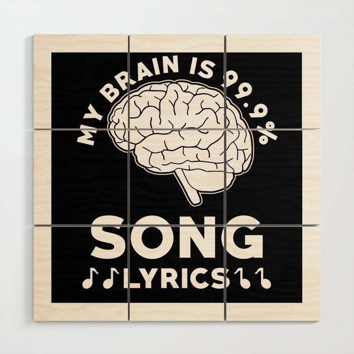 My Brain is 99% Song Lyrics Wood Wall Art