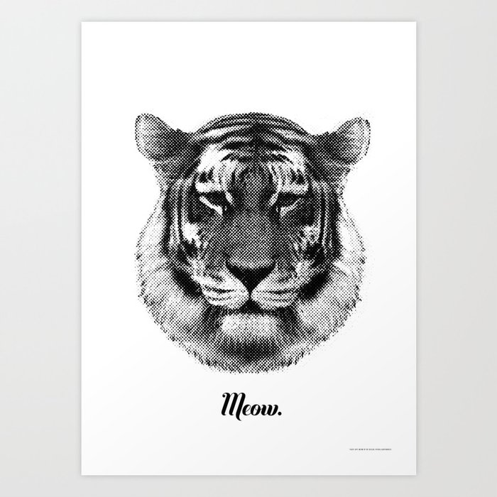 TIGER SAYS MEOW Art Print