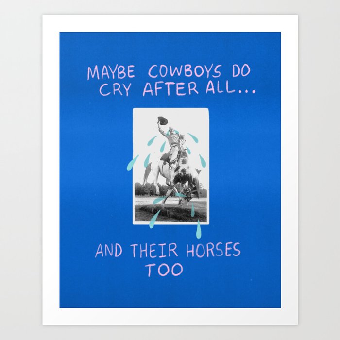 Cowboys Cry Too Art Print