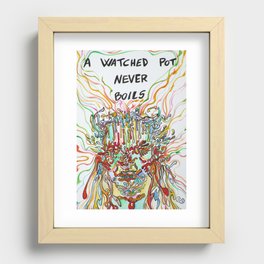 A WATCHED POT NEVER BOILS Recessed Framed Print