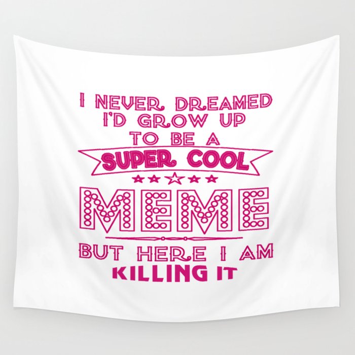 Super Cool MEME is Killing It Wall Tapestry by sophiafashion