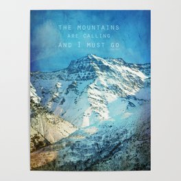 Adventure. The mountains are calling, and I must go. John Muir. Poster