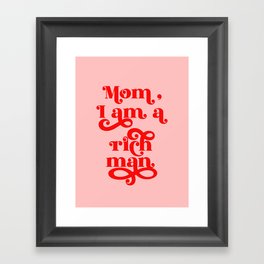 Feminist Pink "Mom, I am a rich man" (ix 2021) Framed Art Print