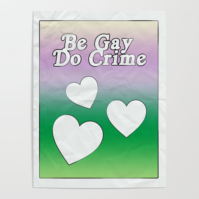 BE GAY, DO CRIME Poster Design (Spring Flowers Color Palette) Poster