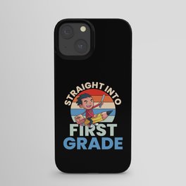 Straight Into First Grade iPhone Case
