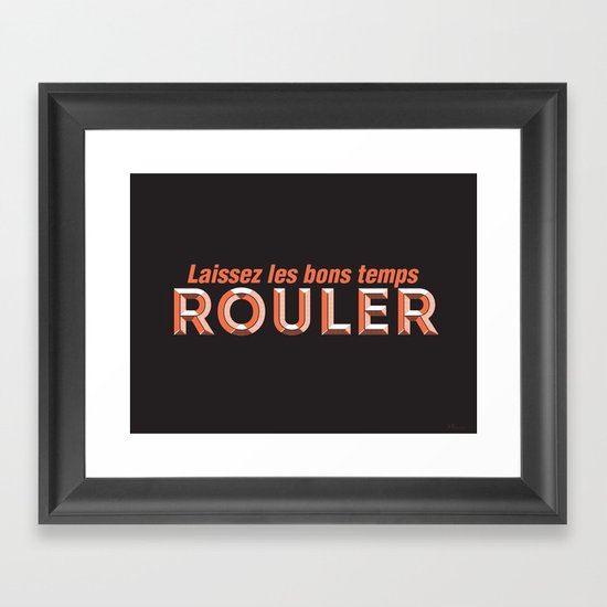 Laissez les bons temps rouler (Let the good times roll) Framed Art Print
