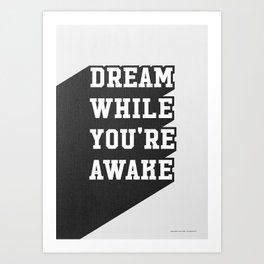 Dream While You're Awake Art Print
