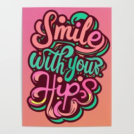 Smile With Your Hips Poster