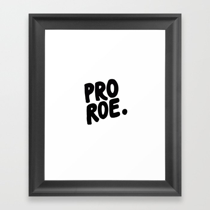 pro roe Framed Art Print