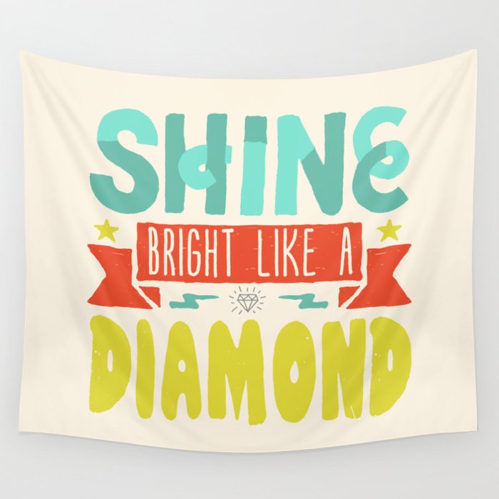 Shine Bright Like a Diamond Wall Tapestry