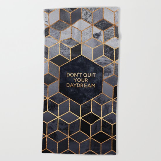 Don't quit your daydream Beach Towel