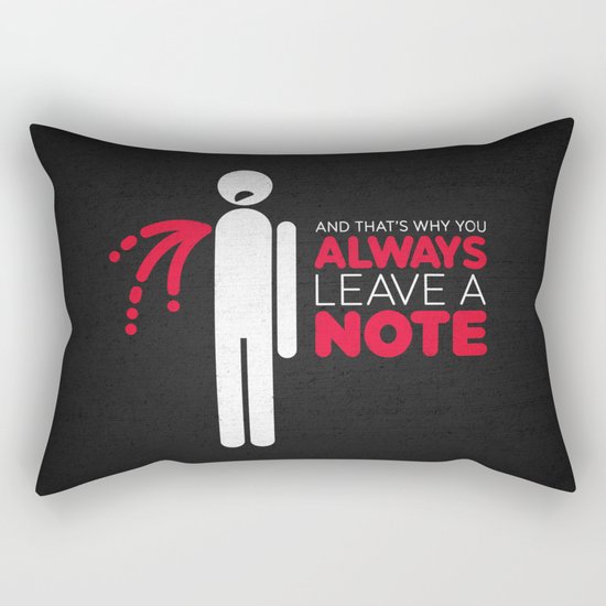 And that's why you always leave a note. Rectangular Pillow