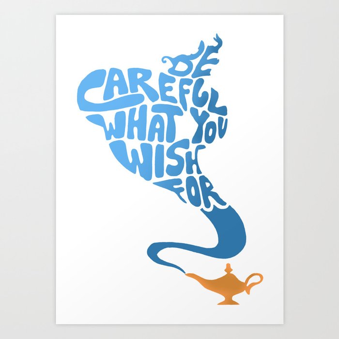 Be Careful What You Wish For. Art Print